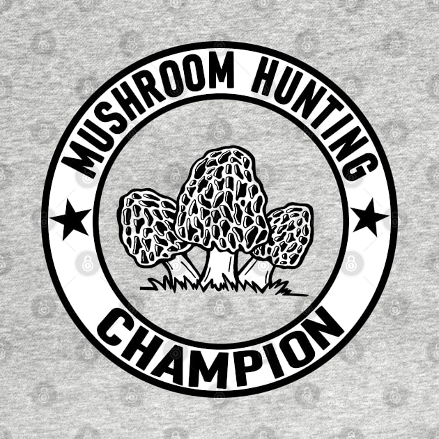 Mushroom Hunting Champion by Downtown Rose